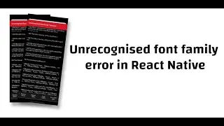 🔴 Unrecognised font family React Native error solution 