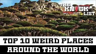 Top 10 Weird Places Around The World 2018 - The Knock List