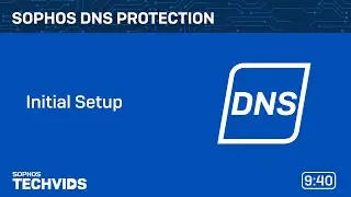 Sophos DNS Protection: Initial Setup
