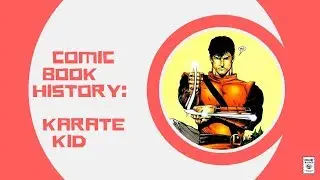 Origin of Karate Kid - Comic Basics