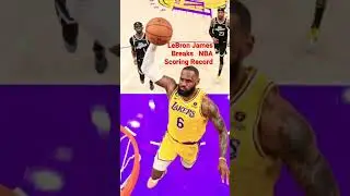 LeBron James Breaks NBA Scoring Record !!