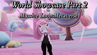 World Showcase Part 2 - Massive Loop