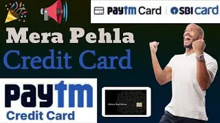 Mera Pehla Credit Card | Paytm SBI Credit Card Unpacking | SBI Card Review #paytmsbicreditcard