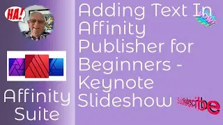 Adding Text In Affinity Publisher for Beginners Part 1 - Keynote Slideshow