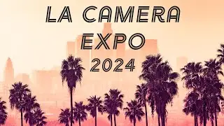 LA Camera Expo 2024