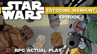 Star Wars RPG Actual Play - Tatooine Manhunt, Episode 1 (WEG D6)