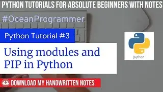 #3- Using Python modules and PIP | Python tutorials for Absolute Beginners with NOTES