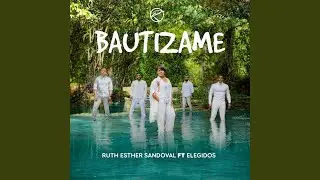 Bautízame (feat. Grupo Elegidos)