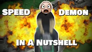 Speed Demon In A Nutshell