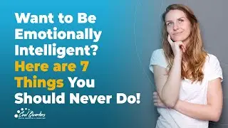 Want to Be Emotionally Intelligent   Here are 7 Things You Should Never Do!