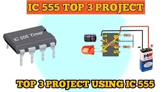 Amazing Projects!! Top 3 Electronics Project Using 555 IC//