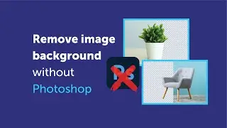 Remove Image Background Without Photoshop in 2022 in Less than 30 Seconds. [BONUS: 5+ Free Tools]