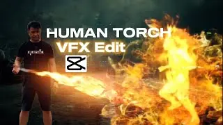 How To Edit VFX Human Torch In CAPCUT | VFX Editing | CAPCUT Tutorial