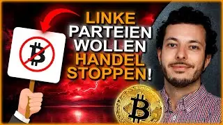 LINKE Parteien wollen den BITCOIN-Handel stoppen!🚫