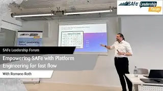 SAFe Leadership Forum: Empowering SAFe with Platform Engineering for fast flow
