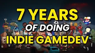 7 Years of Game Development (Unity Indie Gamedev)
