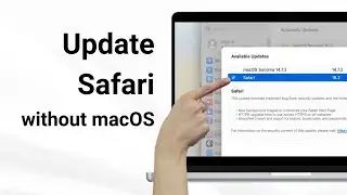 How to Update Safari Version without Upgrading macOS