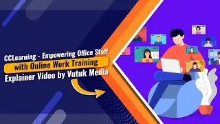 CCLearning - Empowering Office Staff with Online Work Training | Explainer Video by Vutuk Media