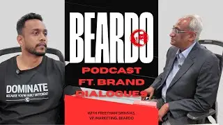 Beardo & the Business of Desire: Preetham Srinivas on Building a Men’s Grooming Power Brand