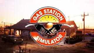 ЗАБРОШЕННАЯ ЗАПРАВОЧНАЯ СТАНЦИЯ! - GAS STATION SIMULATOR ПЕРВЫЙ ВЗГЛЯД