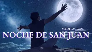 🎧MEDITACIÓN LUNA LLENA🎧 [ 🌕SOLSTICIO DE VERANO 2021🌑 ] - 🔥NOCHE DE SAN JUAN🔥 -