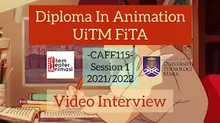 Video Interview l UiTM FiTA (Diploma In Animation 2021/2022)