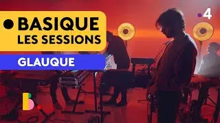 GLAUQUE - Basique, les sessions