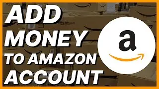 How To Add Money To An Amazon Account