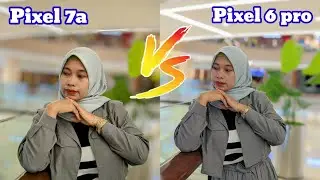 Google Pixel 6 pro vs Google Pixel 7a || Camera Comparison