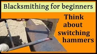 Blacksmithing technique: The value of switching hammers