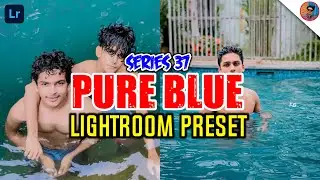 PURE BLUE LIGHTROOM PRESET | COLOUR GALLERY LIGHTROOM PRESET | FREE DNG LIGHTROOM PRESET | #37