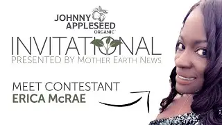 Meet Erica McRae | Johnny Appleseed Organic Invitational Contestant