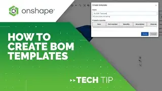 Tech Tip: How to Create BOM Templates