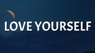 Justin Bieber - Love Yourself (Lyrics)
