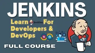 Jenkins Full Course For Developers and DevOps | Jenkins Tutorial for Beginners to Super