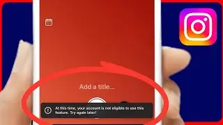 FIX: At This Time Your Account Is Not Eligible to Use This Feature. Try Again Later | Instagram Live