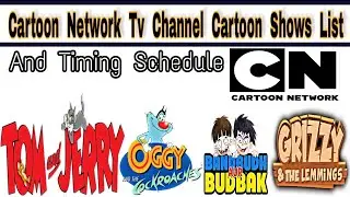 Cartoon Network Tv Channel Cartoon Shows List And Timing Schedule | Cartoon Network