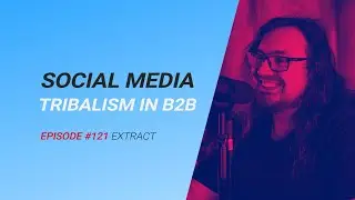 Why Social Media Tribalism Won't Help With Your Business Growth | Extract From # 121