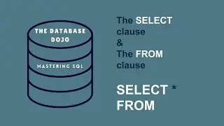 SELECT clause & FROM clause - GET STARTED WITH SQL (SQL Tutorial for beginners)