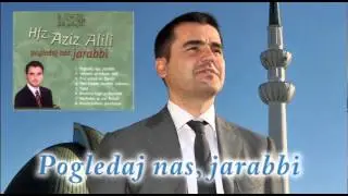 Hafiz Aziz Alili - Pogledaj nas, jarabbi - (Audio 2002)