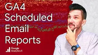 GA4 Scheduled Email Reports