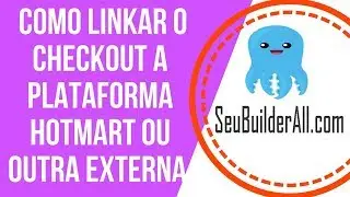 COMO LINKAR O CHECKOUT A  PLATAFORMA HOTMART OU OUTRA EXTERNA | SeuBuilderAll.com