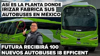 ¡Nuevos autobuses sin espejos retrovisores para Futura! | Conocí la planta de Irizar | Russo Busman