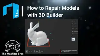 How to Repair Models with 3D Builder