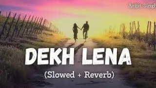 itna tumko chahuga || slowed + reverb || lofi song || dekh lena by arijit singh ||