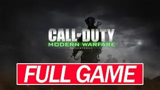 CALL OF DUTY 4 - MODERN WARFARE REMASTERED Gameplay Walkthrough No Commentary