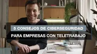 5 Consejos de Seguridad para Empresas con Teletrabajo