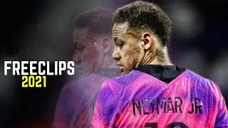 Neymar Jr 2021 - Free Clip - No Watermark • Skills & Goals | HD