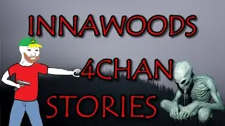 10 TWISTED Innawoods Stories | 4Chan /x/ Greentext