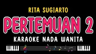 PERTEMUAN - Karaoke Nada Wanita [ RITA SUGIARTO ]